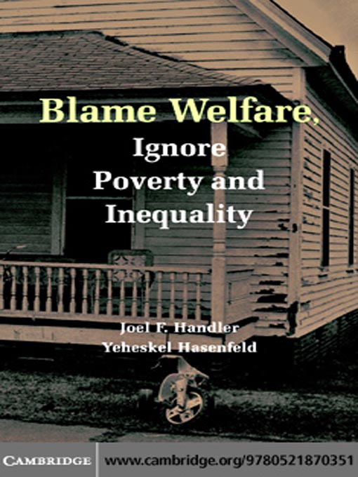 Title details for Blame Welfare, Ignore Poverty and Inequality by Joel F. Handler - Available